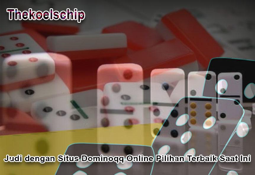 Situs Domino Online Terbaik: Pilih Tempat Main Favoritmu!